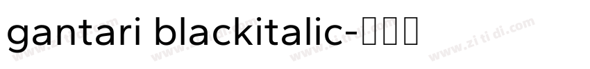 gantari blackitalic字体转换